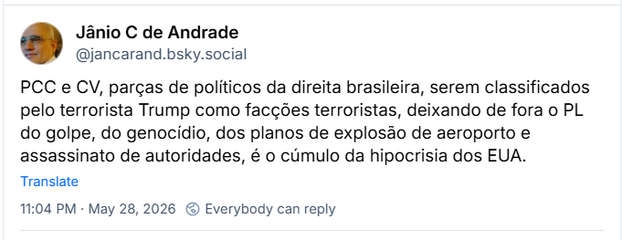 Post de Jânio C de Andrade (‪@jancarand.bsky.social‬)

PCC e CV, parças de políticos da direita brasileira, serem classificados pelo terrorista Trump como facções terroristas, deixando de fora o PL do golpe, do genocídio, dos planos de explosão de aeroporto e assassinato de autoridades, é o cúmulo da hipocrisia dos EUA.