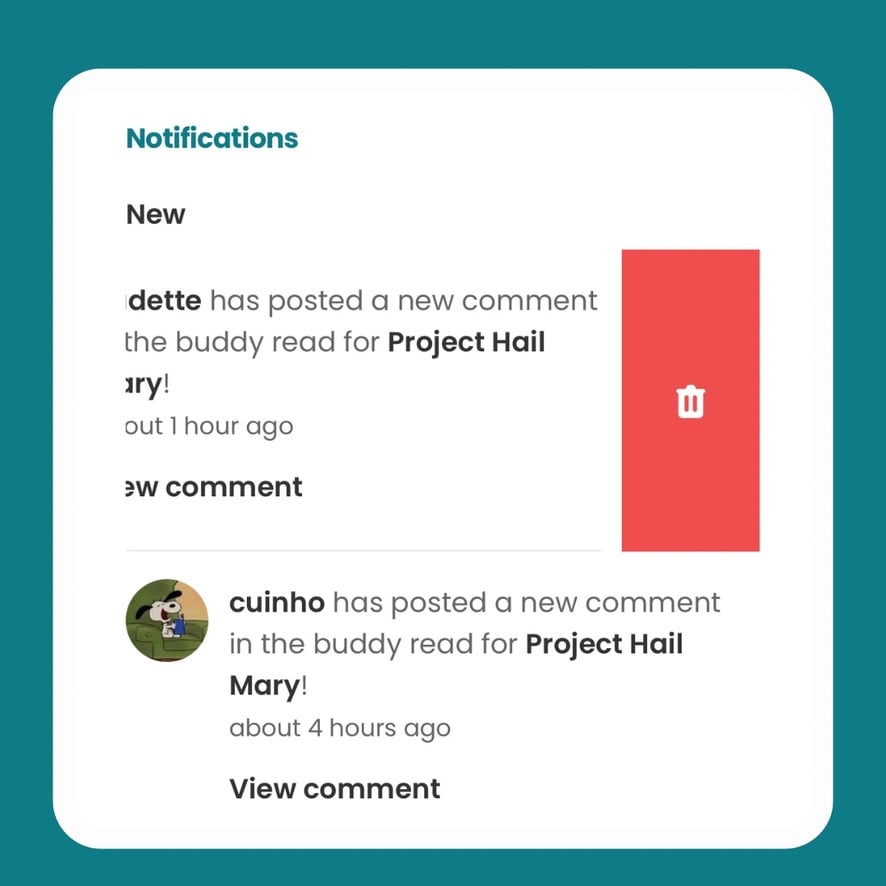 StoryGraph mobile notifications screen on a teal background, showing two new buddy read comment notifications for "Project Hail Mary." The top notification is being swiped left to reveal a red delete button. Each notification shows the commenter's username, timestamp, and a "View comment" link.
