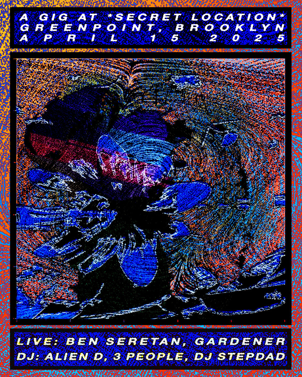 flyer for the gig on Tuesday at a secret location in Greenpoint - a low resolution drawing of a sunflower swirls around a vector field, Ben Seretan, Gardener, Alien D, 3 People, and DJ Stepdad to perform