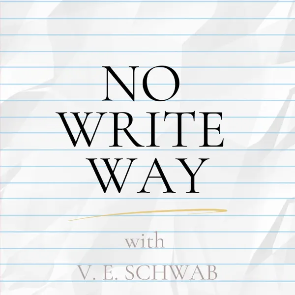 Podcast art for No Write Way with V.E. Schwab, which is plain text on crumpled composition notebook page with a golden underscore.