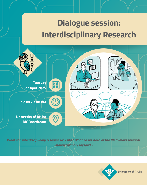 Dialogue session announcement poster for the dialogue session on Interdisciplinary Research, taking place on Tuesday 22 April 2025, from 12:00 to 2:00 PM at the University of Aruba in the MC Boardroom. What can interdisciplinary research look like? What do we need at teh UA to move towards interdisciplinary research? The image portrays two researchers working in their seperate silo's that are trying to connect, which works as they engage into a dialogue in the next illustration frame.