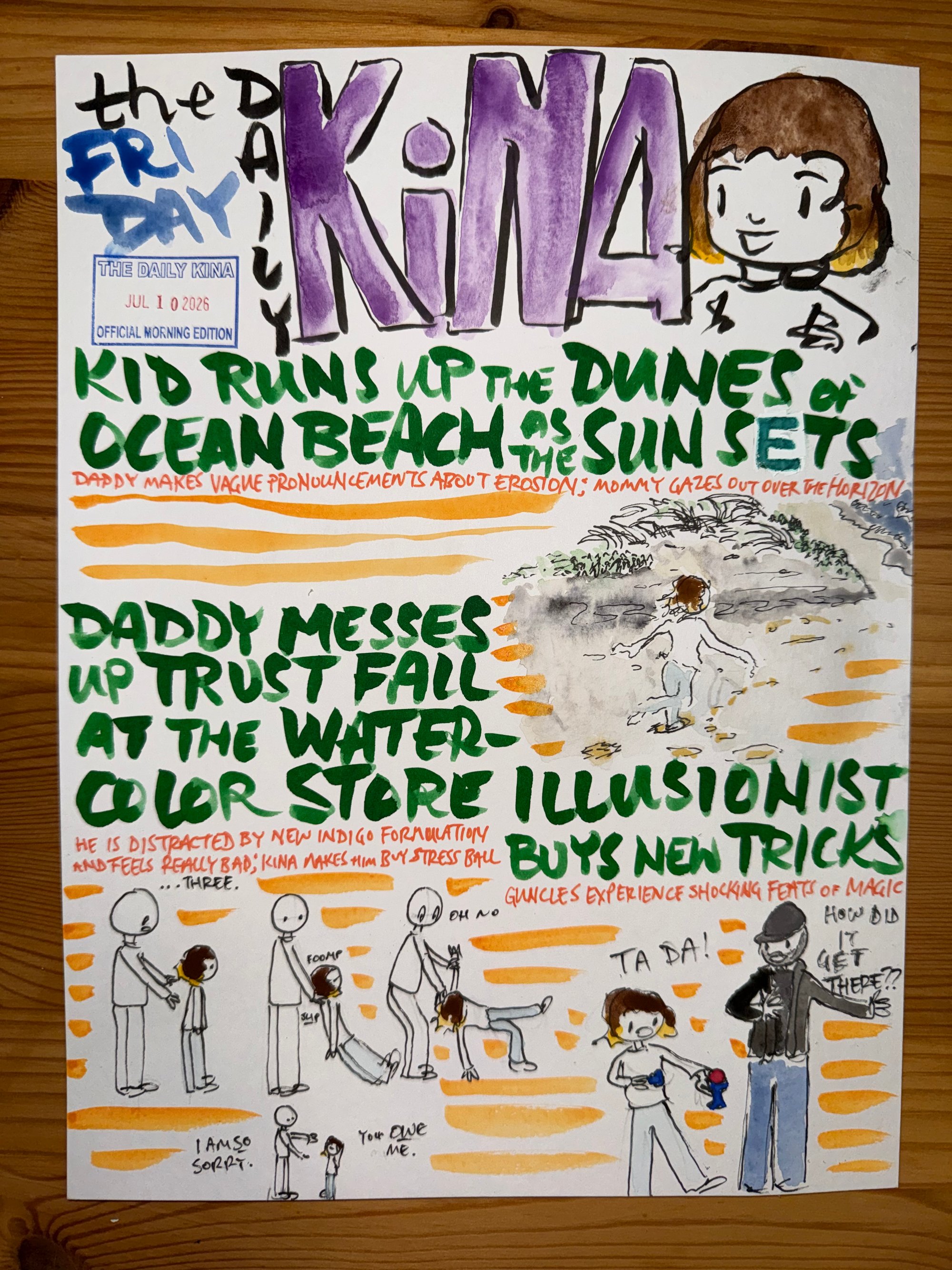 The Daily Kina for July 10, 2026. Top story: Kid Runs Up the Dunes of Ocean Beach as the Sun Sets. Also in this issue: Daddy Messes Up Trust Fall at the Watercolor Store; Illusionist Buys New Tricks.