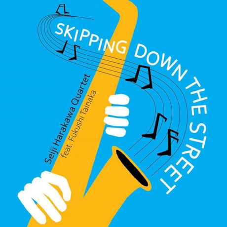 Seiji Harakawa Quartet: Skipping Down the Street