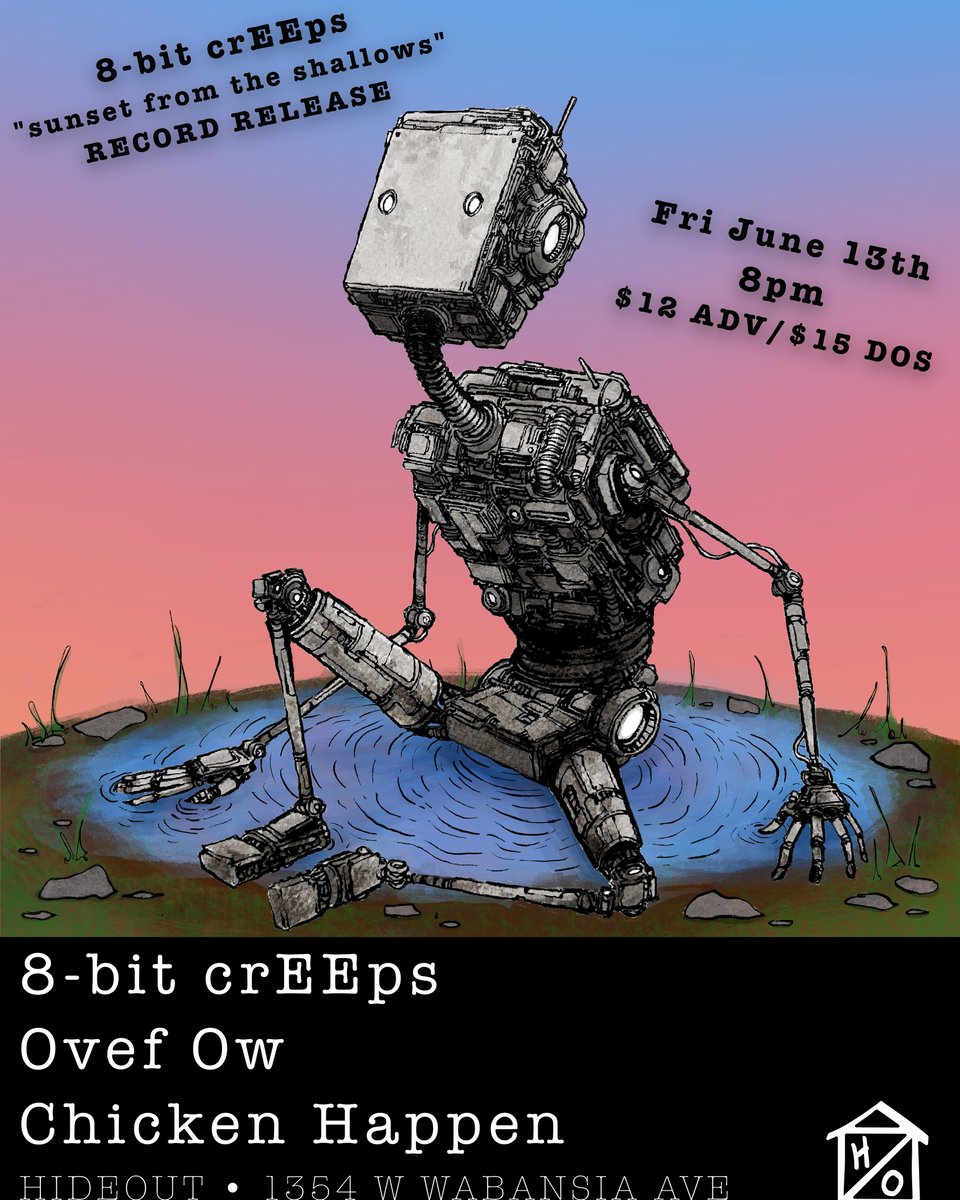 8-bit crEEPs, Ovef Ow and Chicken Happen at the Hideout, June 13