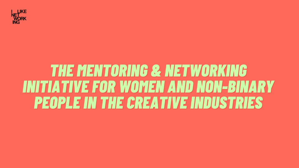 the networking & networking initiative for women and non binary people in the creative industries