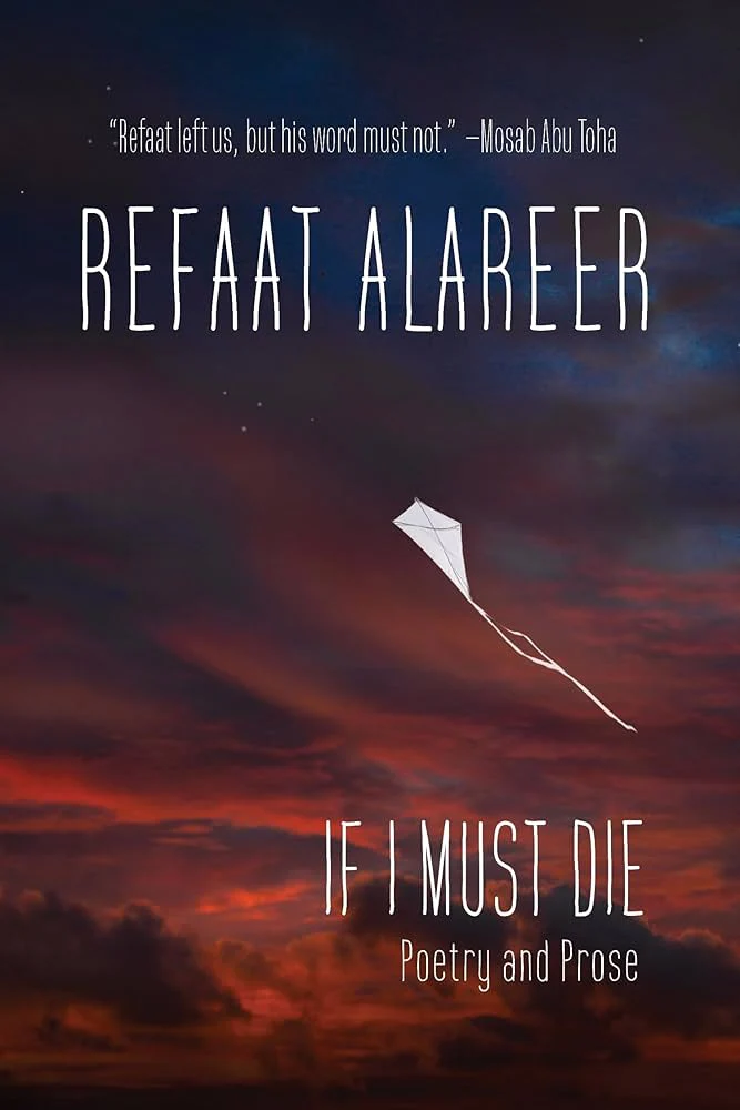 "If I Must Die: Poetry and Prose" by Refaat Alareer