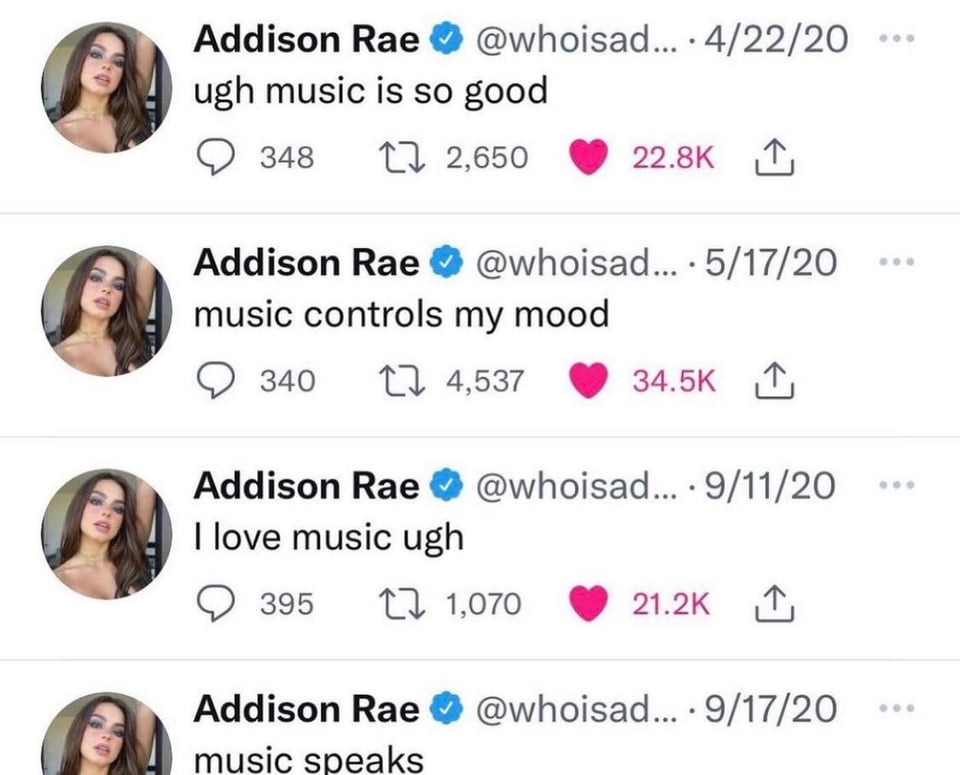 screencap of Addison Rae's twitter from 2020, with multiple tweets talking about how much she loves music. The first says "ugh music is so good", second "music controls my mood", third "I love music ugh", fourth "music speaks"