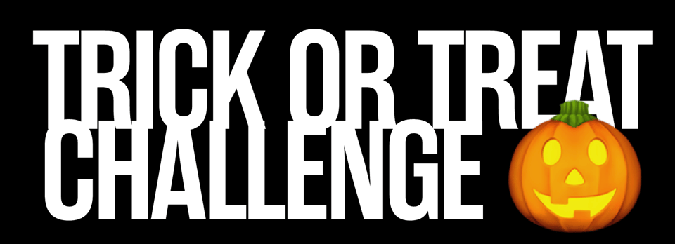 Image says "trick or treat challenge" with a pumpkin next to it