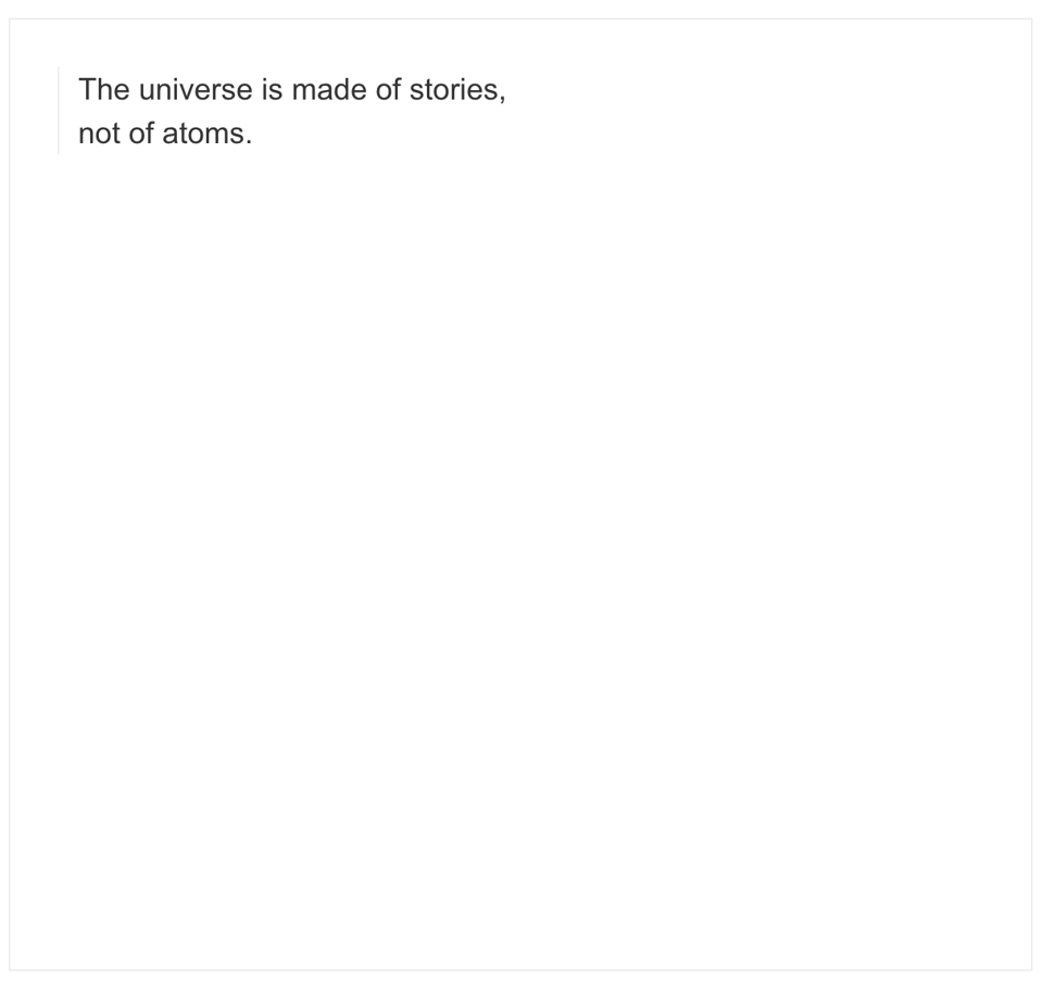 [An Are.na block with the text “The universe is made of stories/ not of atoms.”]