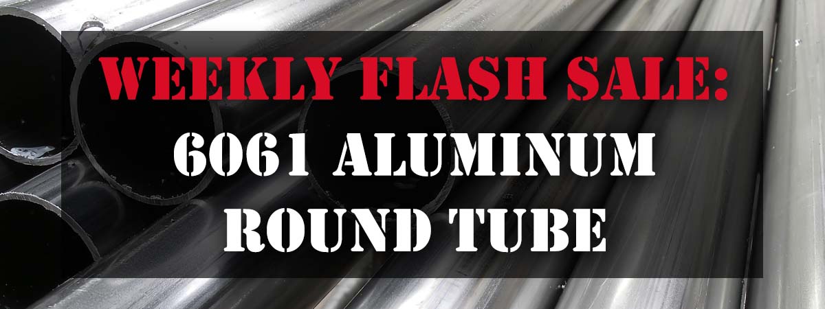 Weekly Flash Sale: 6061 Aluminum Round Tube