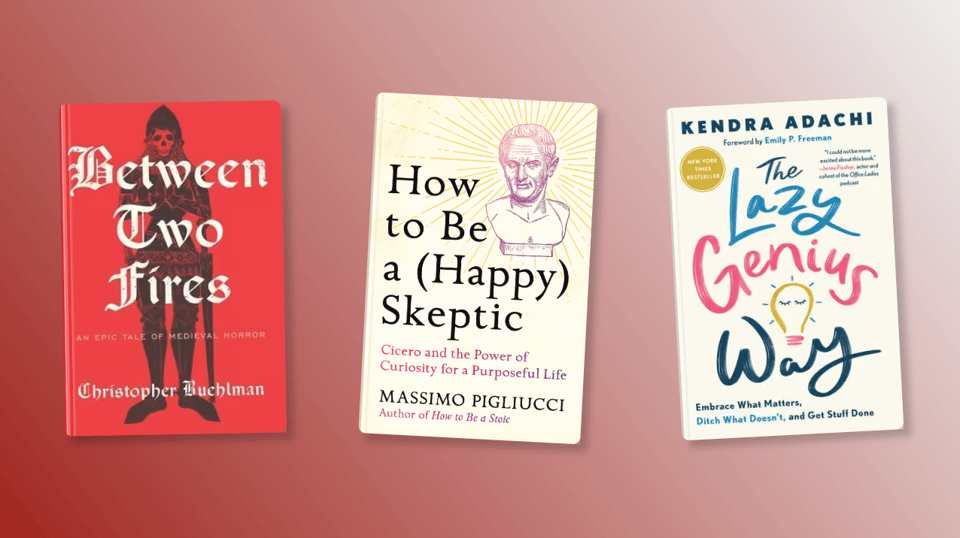 The three covers for "Between Two Fires", "How to Be a (Happy) Skeptic" and "The Lazy Genius Way"