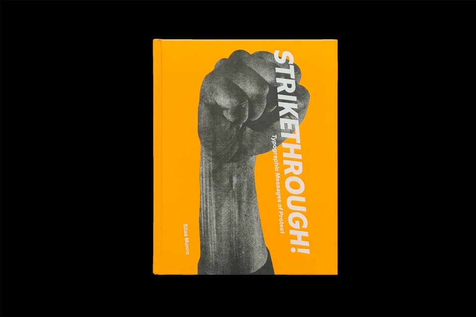 The exhibition catalog of Strikethrough: Typographic Messages of Protest, authored by Munro.