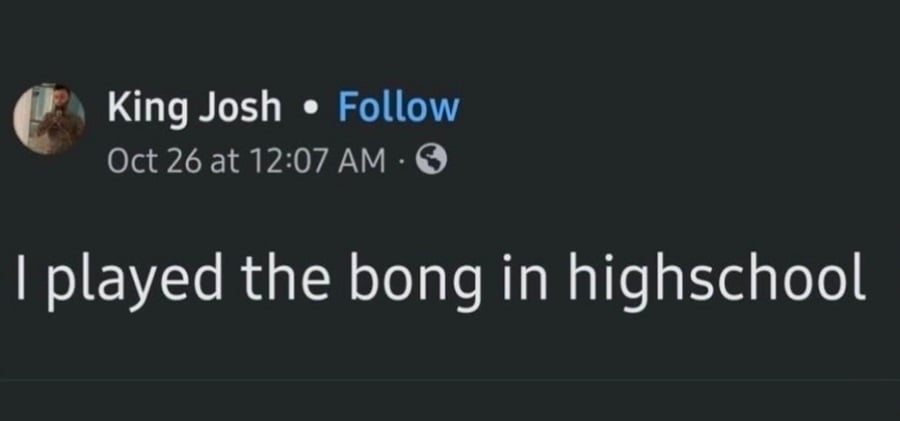 King Josh: I played the bong in highschool
