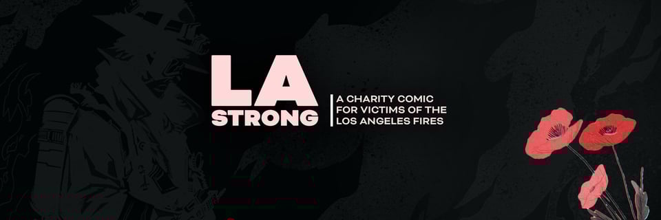 LA STRONG - a charity comic for victims of the los angeles fires