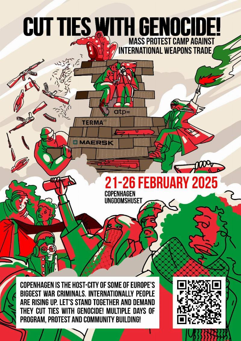 Plakat til masseprotestleiren ‘Cut Ties With Genocide’ som foregår i København 21-26 februar 2025.