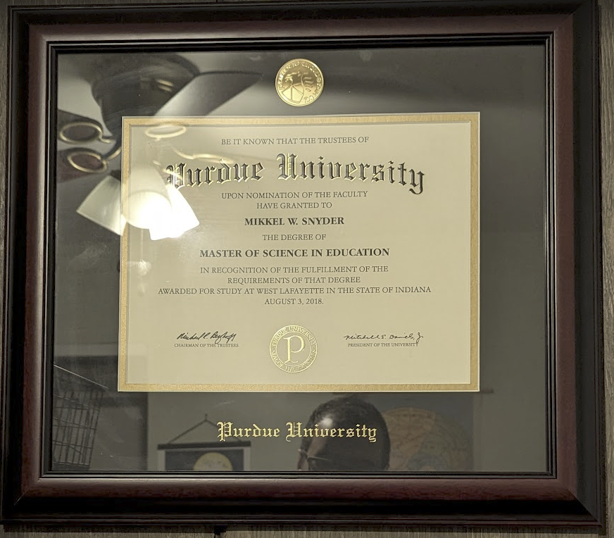 A Master of Science in Education degree from Purdue University