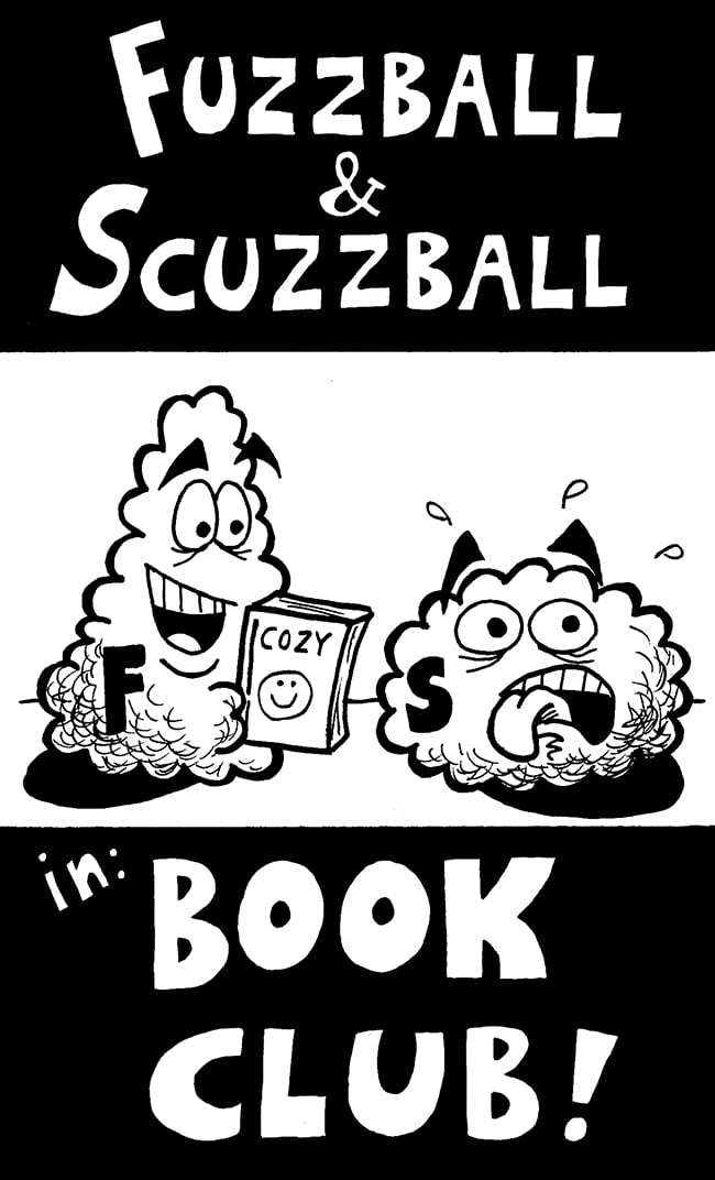 Cover of Fuzzball & Scuzzball in: Book Club! which shows the two title characters, Fuzzball holding a book and smiling, Scuzzball sticking his tongue out as though he is nauseated.
