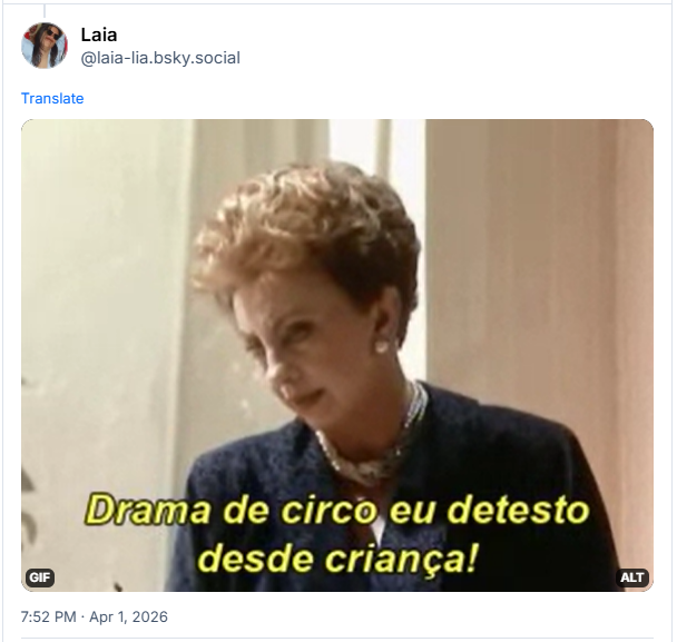 Post de Laia (@laia-lia.bsky.social): (Gif da Odete Roitman falando drama de circo eu detesto desde criança)