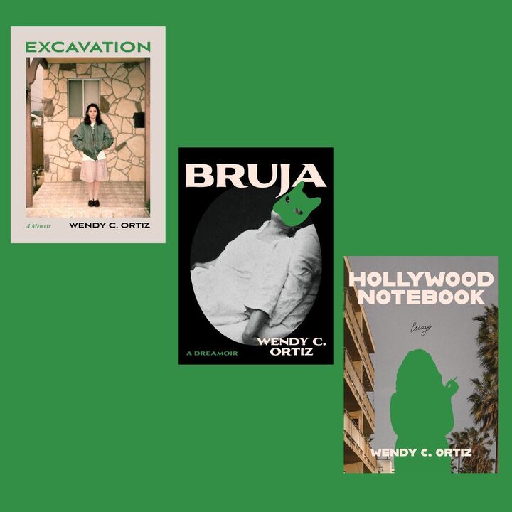 the covers of three books: Excavation: A Memoir, Hollywood Notebook, and Bruja, by Wendy C. Ortiz