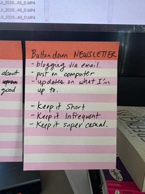 a pink stripey post it, that reads:
Buttondown NEWSLETTER
- blogging via email.
-post on computer
-updates on what I’m up to
-keep it short
-keep it infrequent
-keep it super casual