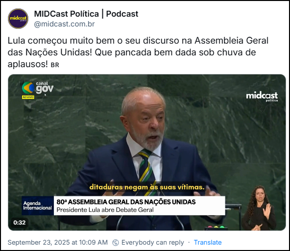 Post de MIDCast Política | Podcast (@midcast.com.br) com o texto: Lula começou muito bem o seu discurso na Assembleia Geral das Nações Unidas! Que pancada bem dada sob chuva de aplausos! (o link tem um video)