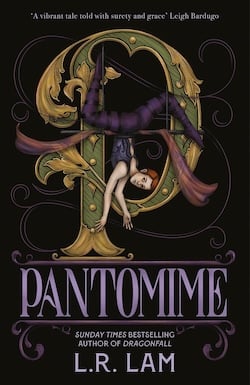 The cover of the book "Pantomime" by L R Lam, showing an acrobat suspended in an ornate letter P