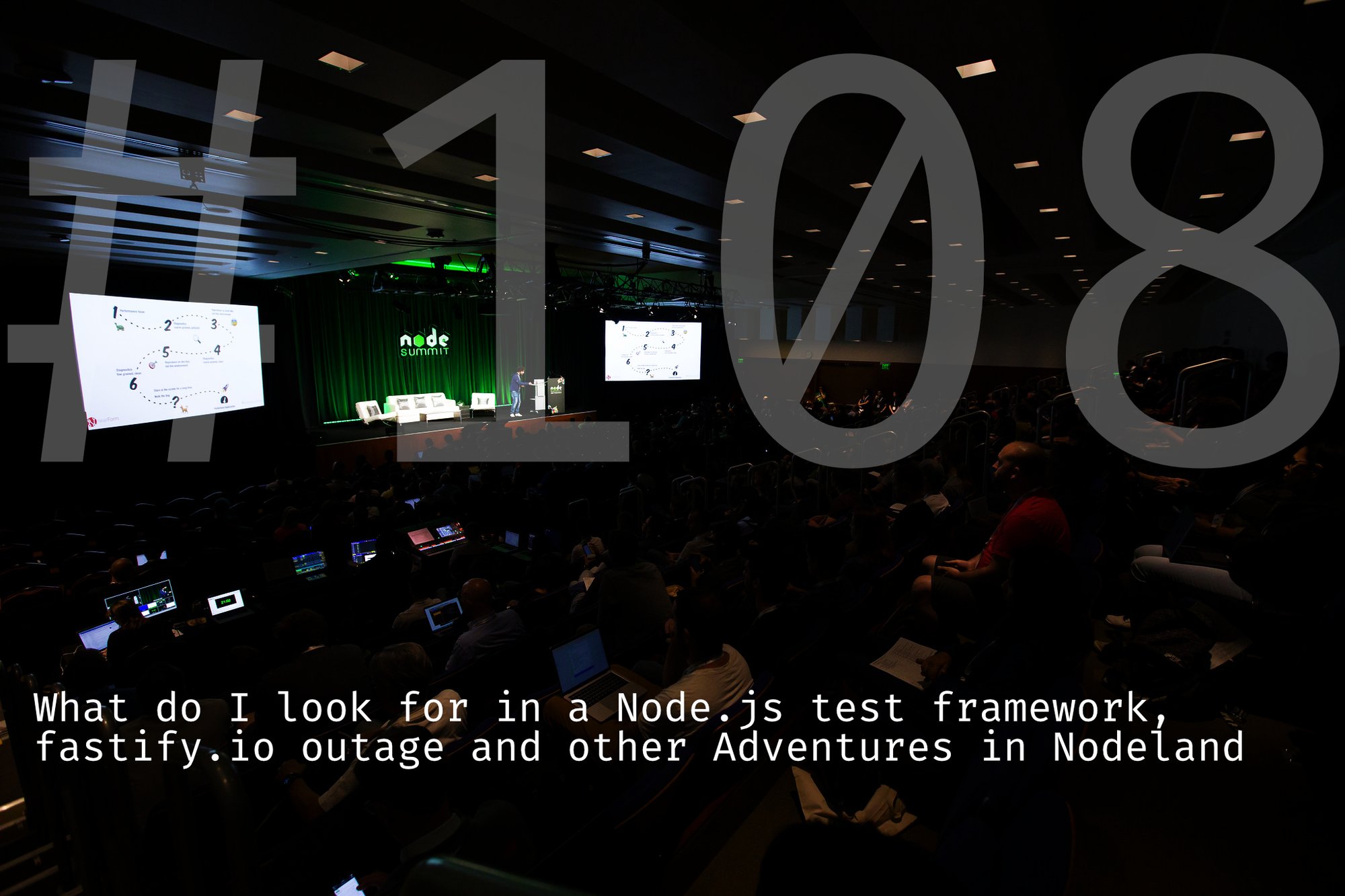 What do I look for in a Node.js test framework, fastify.io outage and other Adventures in Nodeland