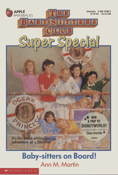 Cover of the first Babysitters Club Super Special by Ann M. Martin. On the cover, the girls are standing on the deck of a ship, named Ocean Princess according to the life preserver near them. They're all at the railing with some kids, waving toward the viewer. They're all dressed in stylish 90s garb.