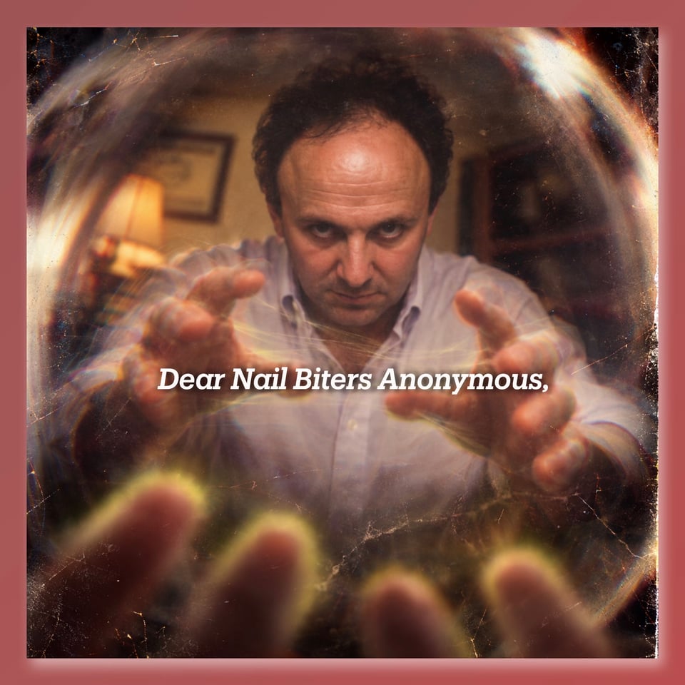 Dear Nail Biters Anonymous,