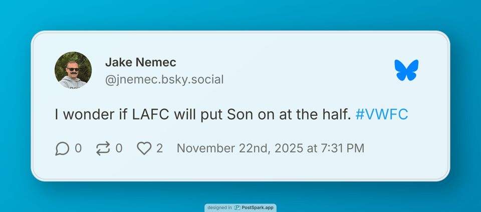 A bluesky post from @jnemec.bsky.social stating "I wonder if LAFC will put Son on at the half."