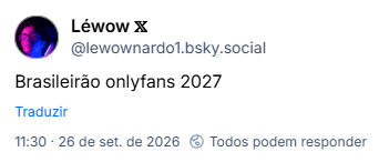 Post de Léwow 𝕏 (@lewownardo1.bsky.social): Brasileirão onlyfans 2027