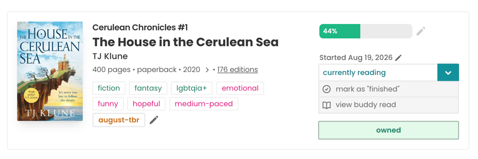 The StoryGraph listing for The House in the Cerulean Sea by TJ Klune, showing 44% reading progress, a start date of August 19, 2026, and a “view buddy read” option.
