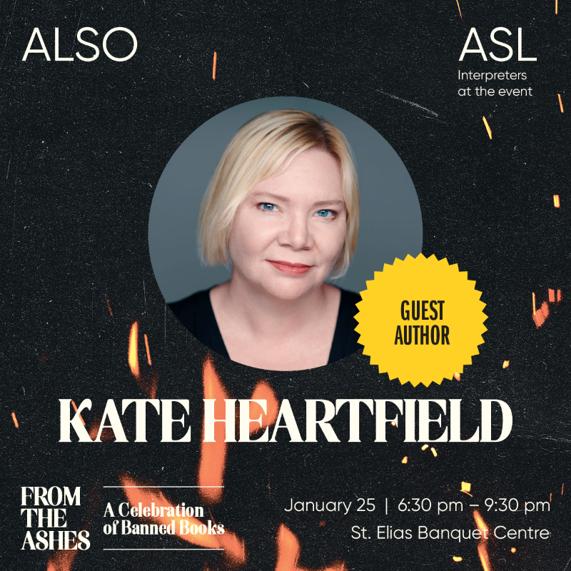 A photo of Kate with a "guest author" medallion. TEXT: "From the Ashes: A Celebration of Banned Books. January 25. 6:30 p.m. to 9:30 p.m. St. Elias Banquet Centre."