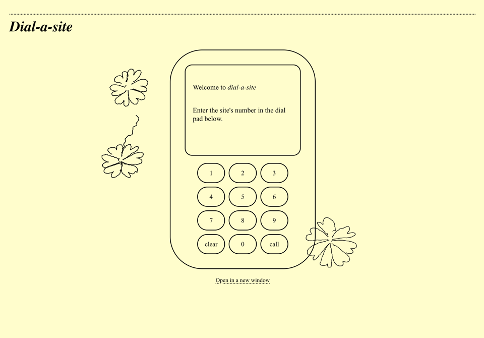 [A pill yellow webpage with a simple line drawing of a cell phone surrounded by cruder (cuter) drawings of flowers. On the screen of the phone is text that reads “Welcome to dial-a-site. Enter the site’s number in the dial pad below.”]