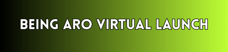 Being Aro Virtual Launch