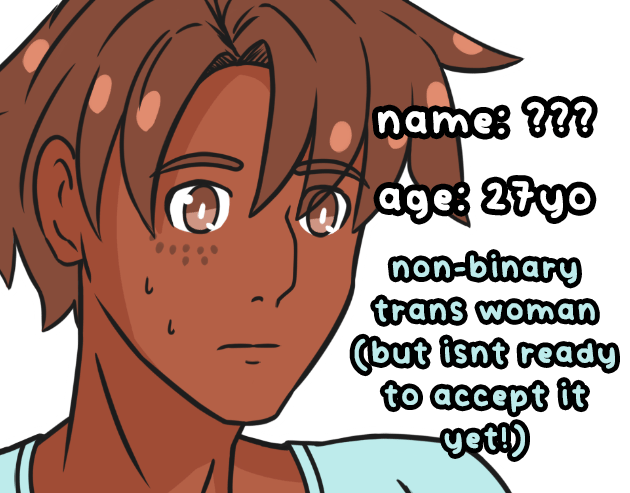 a reddish-brown woman with warm orange undertones looks nervous. She has short brown hair and some freckles below her right eye. The text reads: name: question marks, age: 27 years old, non-binary trans woman (but isn't ready to accept it yet!)