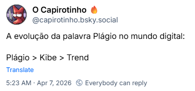 Post de O Capirotinho 🔥 (@capirotinho.bsky.social): A evolução da palavra Plágio no mundo digital: Plágio > Kibe > Trend