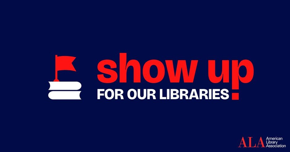 the show up for libraries graphic from American Library Association