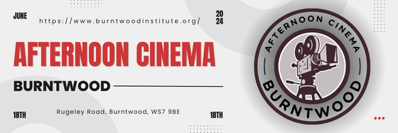 Burntwood Afternoon Cinema June Showing