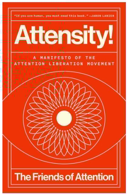 Cover of "Attensity! A Manifesto of the Attention Liberation Movement" by the Friends of Attention. White text on an orange-red background with a spirograph design in the middle.