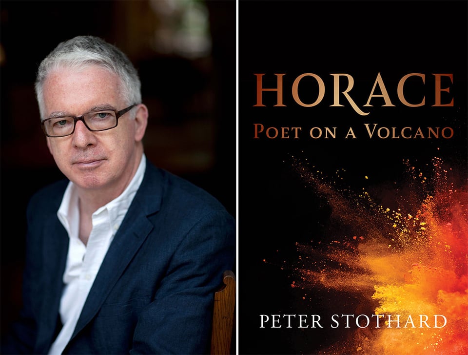 two photos: left, an author photo of Peter Stothard by Teri Pengilley; right, the cover of Peter's new book, HORACE: POET ON A VOLCANO