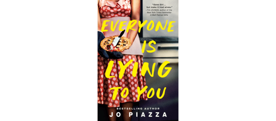 book cover for Everyone is Lying to You by Jo Piazza