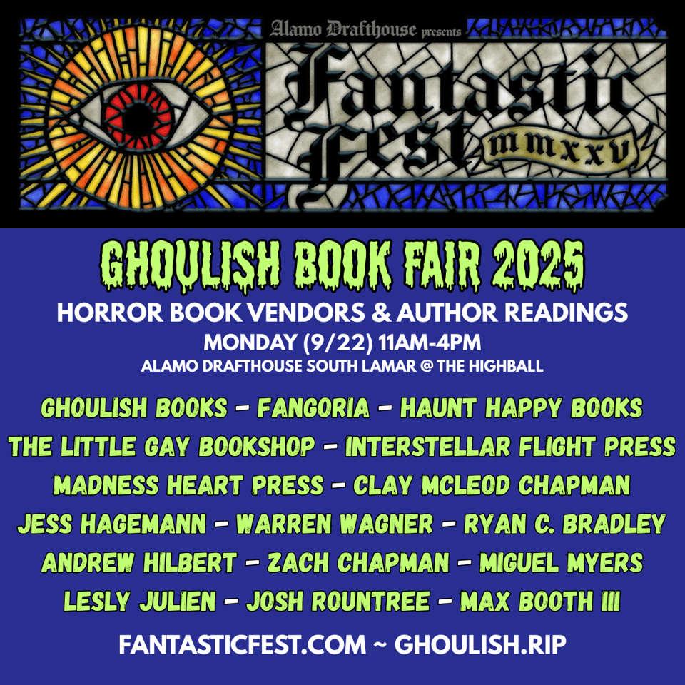 GHOULISH BOOKS FANGORIA HAUNT HAPPY BOOKS THE LITTLE GAY BOOKSHOP INTERSTELLAR FLIGHT PRESS MADNESS HEART PRESS CLAY MCLEOD CHAPMAN JESS HAGEMANN WARREN WAGNER RYAN C. BRADLEY ANDREW HILBERT ZACH CHAPMAN MIGUEL MYERS LESLY JULIEN JOSH ROUNTREE