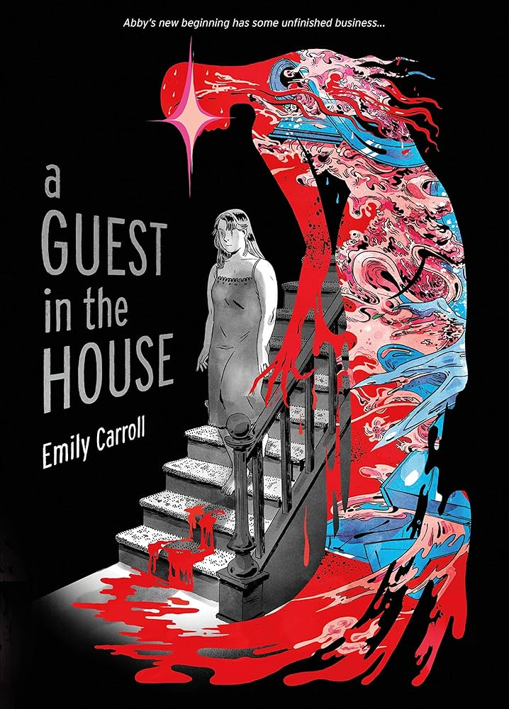 A woman in black and white walking down a stairway; to her right, a 'woman' made of red, blue, and pink waves looms, with a star for an eye. "Abby's new beginning has some unfinished business..." a Guest in the House Emily Carroll