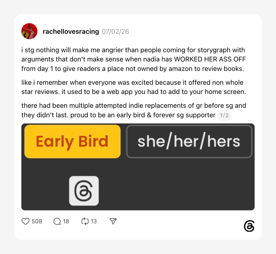 Screenshot of a Threads post from an early StoryGraph supporter praising Nadia's work building an independent alternative to Goodreads. The post recalls using StoryGraph when it was a web app and celebrates being an early adopter, alongside an image showing "Early Bird" and "she/her/hers" badges.