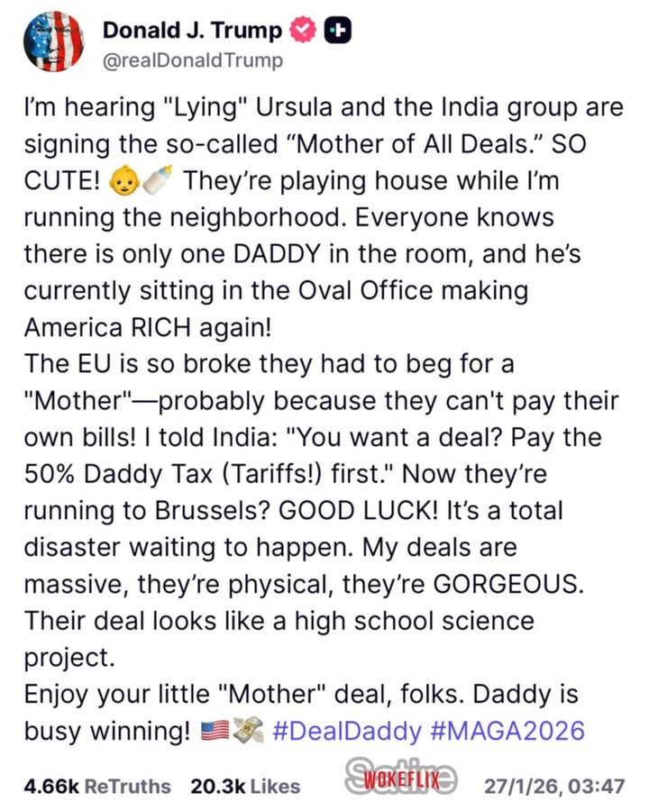 Trump freaking out on India-EU deal.