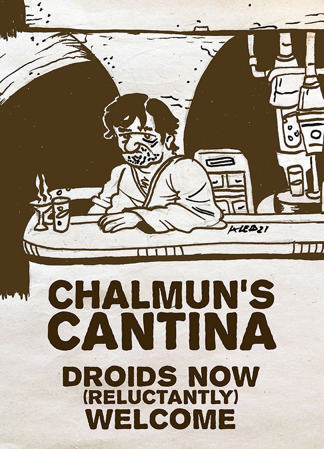 a star wars drawing by neil kleid in brown of wuher the bartender and words that say chalmun's cantina droids now reluctantly welcome