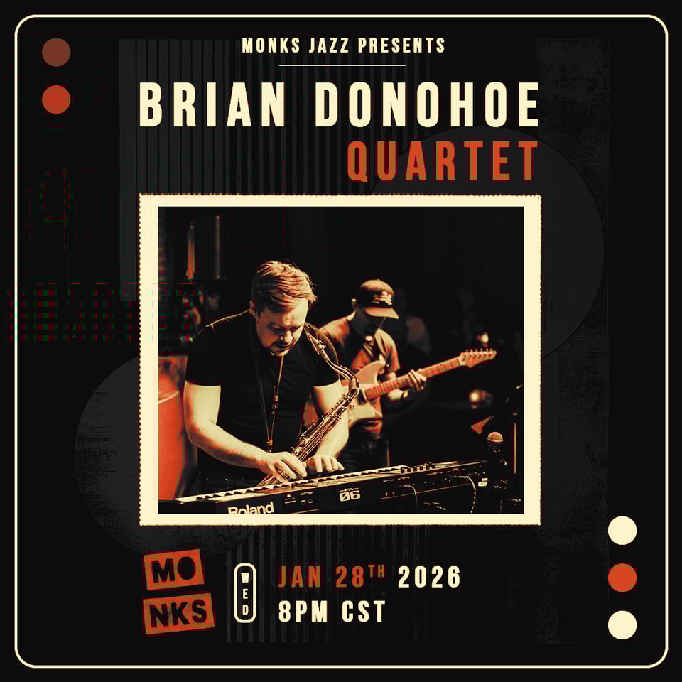 Brian Donohoe Quartet performs at Monks Jazz in place of Progger this Wednesday, January 28, at 8:00pm, tickets for in-person seating and livestream at monksjazz.com!