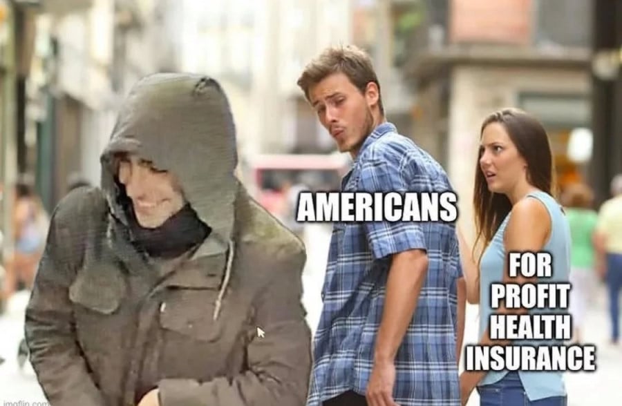 The meme of the buy looking over his shoulder and checking out someone else while his girlfriend looks at him in horror. The boyfriend is tagged "Americans," the girlfriend is tagged "for profit health insurance," and the other person the boyfriend is checking out is the CEO shooter.
