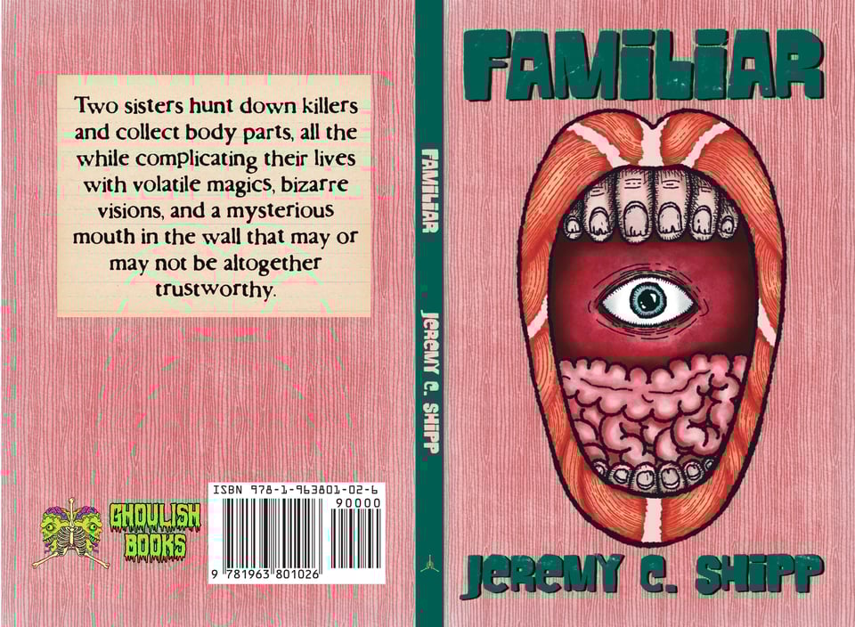 cover jacket of FAMILIAR, which consists of an unhinged mouth with fingers for teeth and an eyeball in its throat